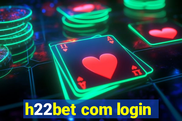 h22bet com login